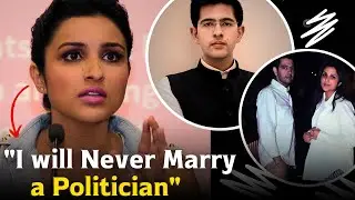 Parineeti Chopra was Not Ready to Marry any Politician