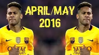 Neymar Jr ● April/May 2016 ✪ Never Give Up - Skills & Goals/Assists/Angry |60Fps|