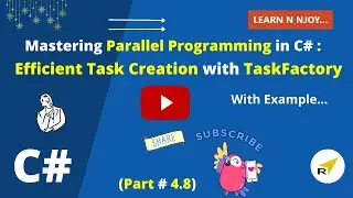 Mastering Parallel Programming in C# (Part 4.8) | Efficient Task Creation with TaskFactory