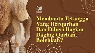 Membantu Tetangga yang Berqurban dan Diberi Bagian Daging Kurban, Bolehkah?