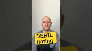 ЧТО ЗНАЧИТ DEBILitating в английском 