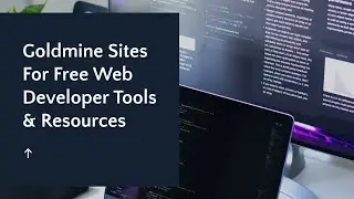 Goldmine 💰 Sites For Free 🎉 Web 🌐 Developer Tools & Resources