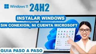 Instalar Windows 11 24H2 sin Cuenta Microsoft | sin Internet 2025