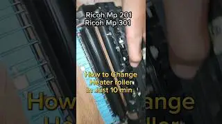 How to Change Heater Roller in Just 10 Ricoh Mp 201 Ricoh Mp 301