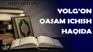 Yolg`on qasam ichish haqida // Kun Hadisi 79