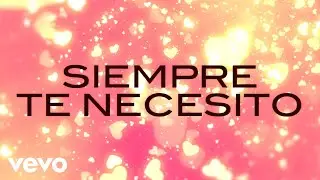 La Arrolladora Banda El Limón De René Camacho - Siempre Te Necesito (LETRA)