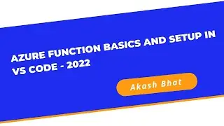 AZURE FUNCTION BASICS AND SETUP IN VS CODE - 2022