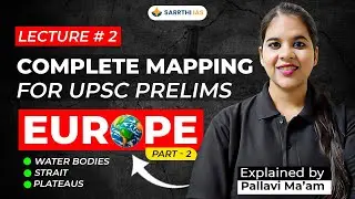 🌍 Lecture #2 - Complete Mapping Series: European Water Bodies, Peninsulas & Bays | UPSC Prelims 2025