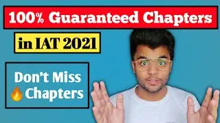 MOST Repeated & Important Chapters🔥 in IAT Exam | IISER | IAT 2021