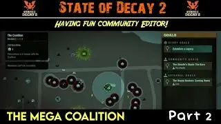 State of Decay 2 (Fun with Community Editor) The Mega Coalition! - Part 2