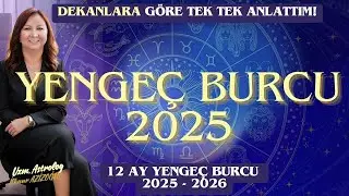 2025 Yengeç Burcu Dekanlarına Göre Yengeç Burcu Yorumu I Aylara Göre Yengeç 2025 