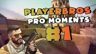 Playerbros Pro Moments - Bölüm 1