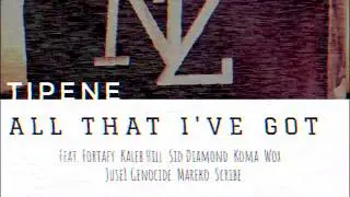 Tipene - All That I've Got