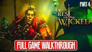 No Rest for the Wicked - Full Game Walkthrough - Part 4 - No Commentary