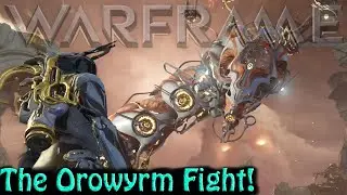 Warframe - The Orowyrm Fight!