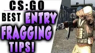CS:GO - TOP 5 ENTRY FRAGGING TIPS