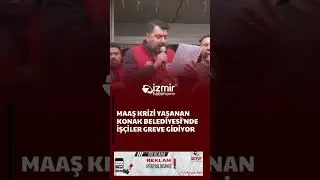 Konak Belediyesi'nde Maaş Krizi