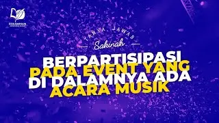 Hukum Berpartisipasi pada Even yang di Dalamnya Ada Acara Musik