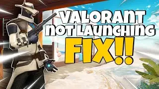 How to Fix Valorant Not Launching | Valorant Couldn't Start