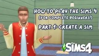 How to Play Sims 4 Tutorial Series Part 1 // Create A Sim Basics