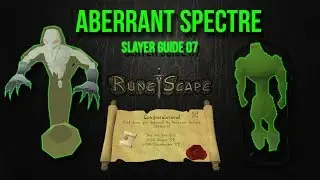Rs07 - Ultimate Aberrant Spectres Slayer Guide - KFC