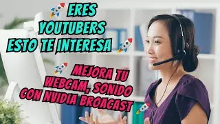 🔥 Tutorial completo para YouTubers: Mejora tu audio y webcam al máximo con NVIDIA Broadcast 🔥2024