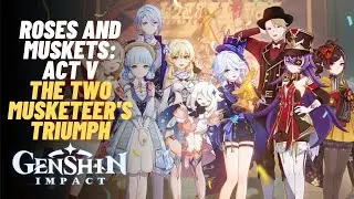 Roses and Muskets Ending: Act V The Two Musketeer's Triumph | Genshin Impact 4.3