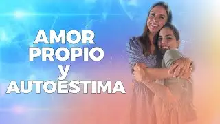 Cómo recuperar el AUTOESTIMA y el AMOR PROPIO | Diana Álvarez & Carolina Saravia