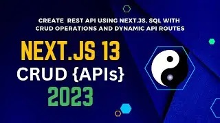 Complete NEXT.js 13 and SQL REST APIs CRUD Operations for beginners | NEXT.js 13 Tutorial(Part 5)
