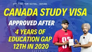 4 Year Education Gap ਤੋਂ ਬਾਅਦ Canada Study Visa Approved | Canada Study Visa | Study In Canada Cost
