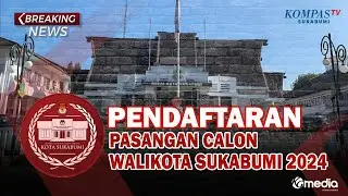 📶LIVE | Pendaftaran Pasangan Calon Walikota Sukabumi 2024
