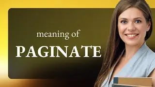 Paginate — what is PAGINATE meaning
