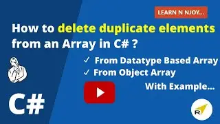 How to delete duplicate elements from an array in C#? | Learn N Njoy...