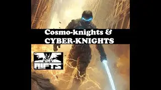 Cosmo-knights and Cyber-Knights - Rifts RPG Lore