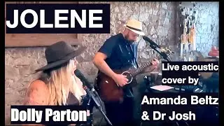 Jolene (Parton) Acoustic Cover Live, Amanda Beltz & Dr Josh