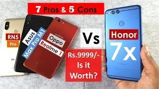 Honor 7x Top 7 Pros & 5 Cons | Honor 7x vs Asus max pro m1 vs Realme 1 vs Redmi Note 5 Pro
