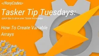 Tasker Tip Tuesdays - How To Create Variable Arrays