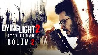 [2024] ZOMBİLERE KARŞI YAŞAM MÜCADELESİ! - DYING LIGHT 2 RELOADED EDITION TÜRKÇE BÖLÜM 2