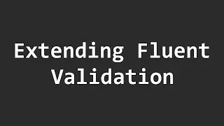 How to extend fluent validation's validations