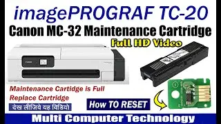 MC 32 box CANON TC20 image prograf big printer maintenance catridge is full MC 32 box chip