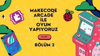 Makecode Arcade ile Oyun - Animasyon, Düşman, Gameover