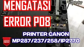 TUTORIAL MENGATASI PRINTER ERROR P08 DI CANNON MP287/MP237/MP258/IP2770 DAN SEJENISNYA _ MUDAH