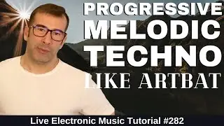 Create Melodic Progressive Techno in ARTBAT's Style | Live Electronic Music Tutorial 