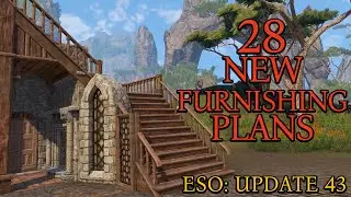28 New Furnishing Plans | Update 43 | ESO | 2024