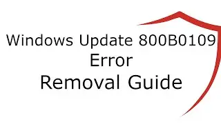 Windows Update 800B0109 Error Removal Guide