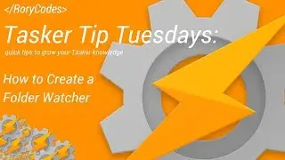 Tasker Tip Tuesdays - How To Create A Folder Watcher