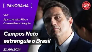 Panorama - Campos Neto estrangula o Brasil