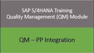 Video 35 - SAP S/4 HANA Quality Management (QM) module training: QM - PP Integration.