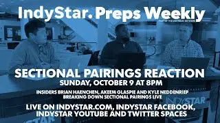 IndyStar's Preps Weekly: Sectional Pairings Reaction