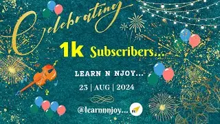 Celebrating 1K Subscribers | Thank You to My Amazing Viewers & YouTube Journey | Learn N Njoy...